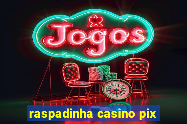 raspadinha casino pix